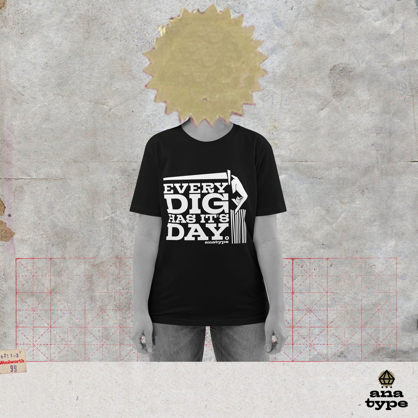 A+/33 EVERY DIG HAS IT'S DAY UNISEX ECO TEESHIRT ░▒▒░░